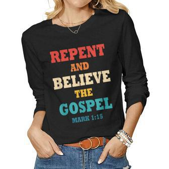Repent And Believe In The Gospel Christian Bible Women Long Sleeve T-shirt | Mazezy