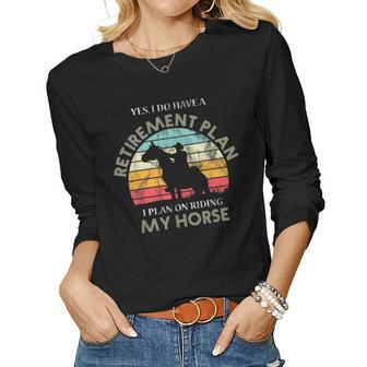 Retirement Plan Riding Horses Horse Lover Funny Vintage Women Graphic Long Sleeve T-shirt - Seseable
