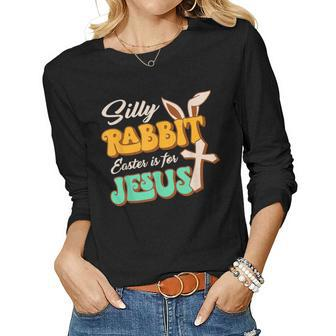 Retro Groovy Silly Rabbit Easter Is For Jesus Christian Women Long Sleeve T-shirt | Mazezy