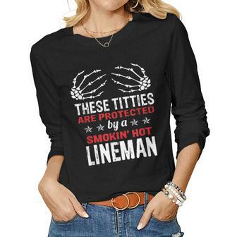 These Titties Protected By Smokin Hot Lineman Proud Wife Women Long Sleeve T-shirt | Mazezy