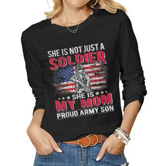 She Is Not Just A Solider She Is My Mom Proud Army Son Gifts Women Graphic Long Sleeve T-shirt - Seseable