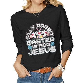 Silly Rabbit Easter Is For Jesus Christian Easter Day Women Graphic Long Sleeve T-shirt - Seseable