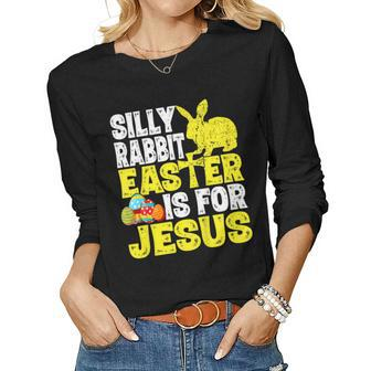 Silly Rabbit Easter Is For Jesus Christian Easter Day Women Long Sleeve T-shirt | Mazezy