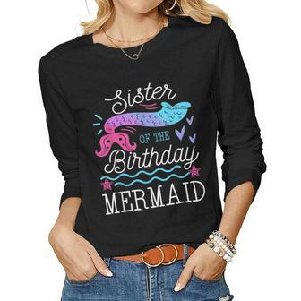 Sister Of The Birthday Mermaid Theme Family Bday Party Women Long Sleeve T-shirt | Mazezy
