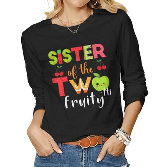 Sister Of The Twotti Frutti 2Nd Birthday Party Fruit Themed Women Long Sleeve T-shirt | Mazezy