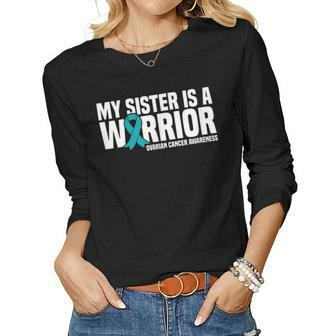 My Sister Is A Warrior Teal Ribbon Ovarian Cancer Awareness Women Long Sleeve T-shirt | Mazezy