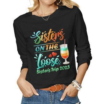 Sisters Trip 2023 Sister On The Loose Sisters Weekend Trip Women Long Sleeve T-shirt | Mazezy