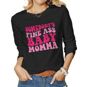 Somebodys Fine Ass Baby Momma Women Graphic Long Sleeve T-shirt - Seseable