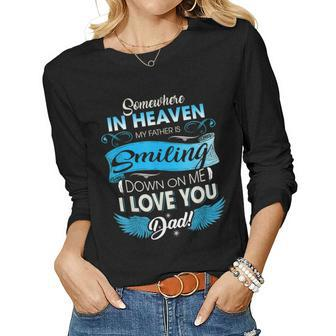 Somewhere In Heaven Father Is Smiling I Love Dad Missing Dad Women Long Sleeve T-shirt | Mazezy