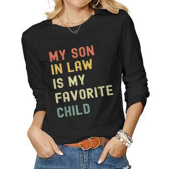 My Son-In-Law Is My Favorite Child From Mother-In-Law Women Long Sleeve T-shirt | Mazezy