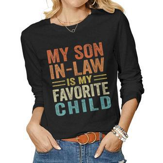 Womens My Son In Law Is My Favorite Child Family Humor Retro Women Long Sleeve T-shirt | Mazezy