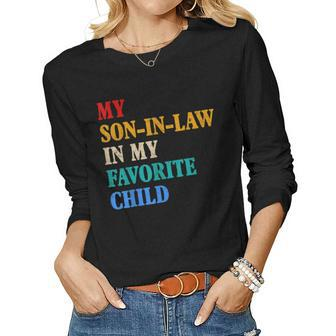 My Son In Law Is My Favorite Child Mothers Fathers Day Women Long Sleeve T-shirt