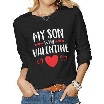 My Son Is My Valentine Shirt Mom Dad Valentines Day Women Long Sleeve T-shirt | Mazezy