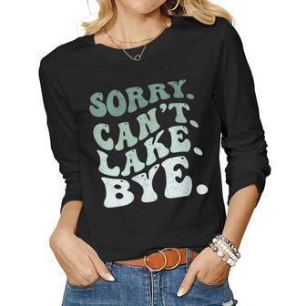Womens Sorry Cant Lake Bye Lake Women Long Sleeve T-shirt | Mazezy