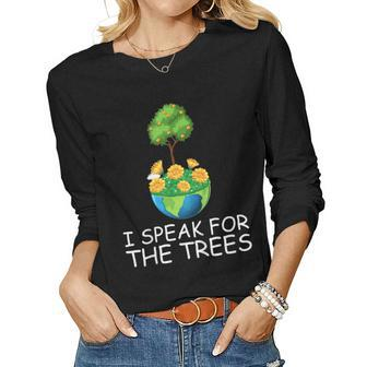 I Speak For The Trees Earth Day 2020 50Th Anniversary Women Long Sleeve T-shirt | Mazezy
