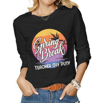 Spring Break Squad 2023 Retro Spring Break Teacher Off Duty Women Graphic Long Sleeve T-shirt - Seseable