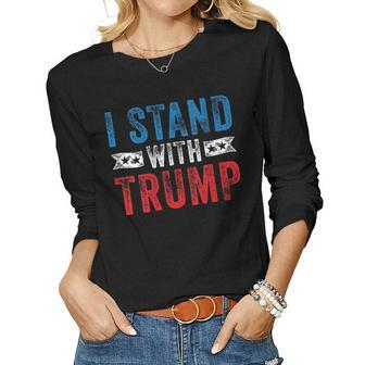 Womens I Stand With Trump 2020 Election Donald Maga Republican Women Long Sleeve T-shirt | Mazezy