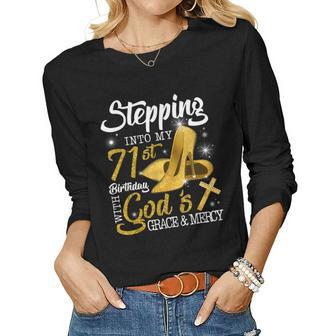 Stepping Into My 71St Birthday With Gods Grace And Mercy Women Long Sleeve T-shirt | Mazezy