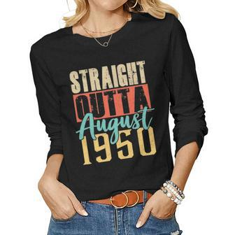 Straight Outta August 1950 70Th Awesome Birthday Gifts Women Graphic Long Sleeve T-shirt - Seseable
