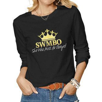Swmbo She Who Must Be Obeyed Mom Wife Sister Teacher Nurse Women Long Sleeve T-shirt | Mazezy