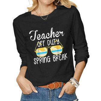 Teacher Off Duty 2022 Spring Break Squad School Holiday Women Long Sleeve T-shirt | Mazezy