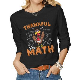 Thanksgiving Turkey Thankful For Math For Teachers Day Women Long Sleeve T-shirt | Mazezy