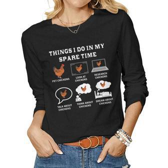 Things I Do In My Spare Time Chicken Lover Farmer Chickens Women Graphic Long Sleeve T-shirt - Seseable