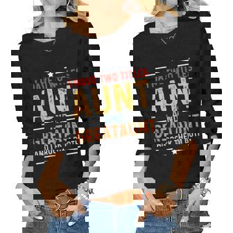 Two Titles Aunt And Great Aunt Vintage Retro Women Long Sleeve T-shirt | Mazezy