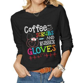 Valentines Day Nursing Coffee Scrubs And Rubber Gloves Nurse Women Graphic Long Sleeve T-shirt - Seseable
