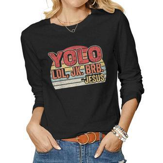 Vintage Yolo Lol Jk Brb Jesus For Christians Women Long Sleeve T-shirt | Mazezy