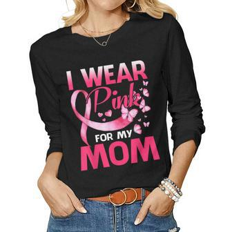 I Wear Pink For My Mom Breast Cancer Awareness Butterfly Women Long Sleeve T-shirt | Mazezy