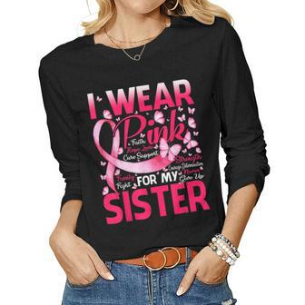 I Wear Pink For My Sister Breast Cancer Awareness Butterfly Women Long Sleeve T-shirt | Mazezy