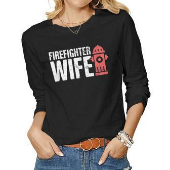 Wife - Fire Department & Fire Fighter Firefighter Women Graphic Long Sleeve T-shirt - Seseable