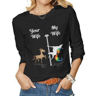 Your Wife My Wife Pole Dancing Unicorn Women Long Sleeve T-shirt | Mazezy