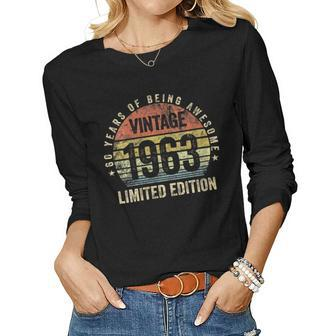 Womens 60 Year Old Vintage 1963 Limited Edition 60Th Birthday Women Graphic Long Sleeve T-shirt - Seseable