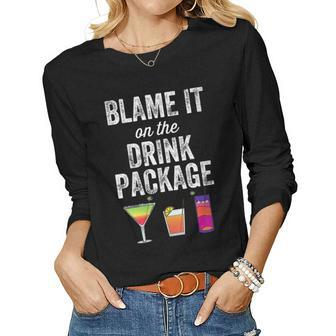 Womens Blame It On The Drink Package Funny Cruise Cruising Cruiser Women Graphic Long Sleeve T-shirt - Seseable
