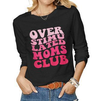 Womens Funny Groovy Mom Overstimulated Moms Club Groovy Mothers Day Women Graphic Long Sleeve T-shirt - Thegiftio UK
