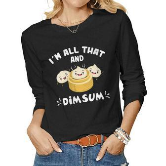 Womens Im That Dim Sum Funny Chinese Food Cuisine Lovers Women Graphic Long Sleeve T-shirt - Seseable