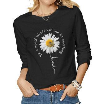 Womens In A World Where You Can Be Anything Bee Kind Always Daisy Women Graphic Long Sleeve T-shirt - Seseable