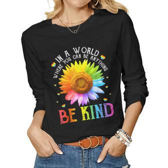 In A World Where You Can Be Anything Be Kind Lgbt Rainbow Women Long Sleeve T-shirt | Mazezy