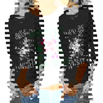 Worlds Best Twin Sister Floral Bouquet Sister Women Long Sleeve T-shirt | Mazezy