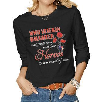 Wwii Veteran Daughter Most People Never Meet Their Heroes I Women Graphic Long Sleeve T-shirt - Seseable
