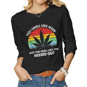 Yes I Smell Like Weed You Smell Like You Missed Out Women Long Sleeve T-shirt | Mazezy UK