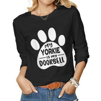 Yorkie Mom My Yorkie Is My Doorbell Yorkie Women Long Sleeve T-shirt | Mazezy