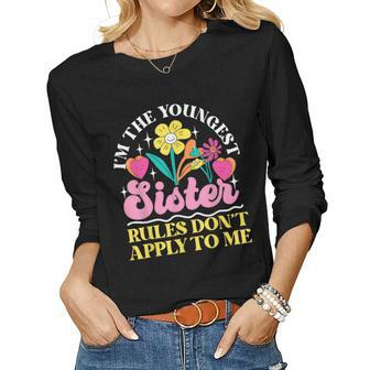 Im The Youngest Sister Rules Dont Apply To Me Women Long Sleeve T-shirt | Mazezy