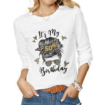 50Th Birthday Decorations Girl Messy Bun 50 Years Old Bday Women Long Sleeve T-shirt | Mazezy