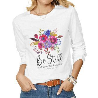 Be Still And Know That I Am God Christian Bible Verse Quote Women Graphic Long Sleeve T-shirt - Seseable