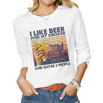 I Like Beer And My Smoker And Maybe 3 People Vintage Women Long Sleeve T-shirt | Mazezy