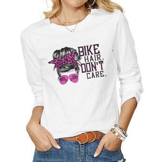 Bike Hair Dont Care Messy Bun Girl Biker Messy Bun Mom Women Long Sleeve T-shirt
