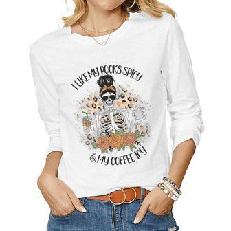 I Like My Books Spicy And My Coffee Icy Women Skeleton Women Long Sleeve T-shirt | Mazezy